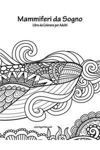 Mammiferi da Sogno Libro da Colorare per Adulti