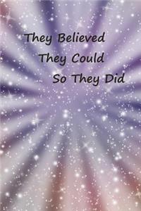 They Believed They Could So They Did