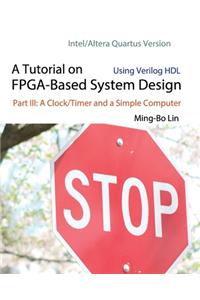 A Tutorial on FPGA-Based System Design Using Verilog HDL