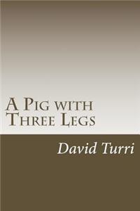 A Pig with Three Legs