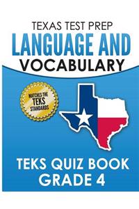 TEXAS TEST PREP Language and Vocabulary TEKS Quiz Book Grade 4