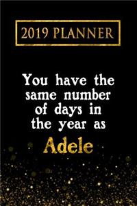 2019 Planner: You Have the Same Number of Days in the Year as Adele: Adele 2019 Planner