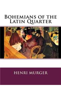 Bohemians of the Latin Quarter: Large Print