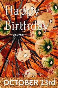 Happy Birthday Journal - October 23rd