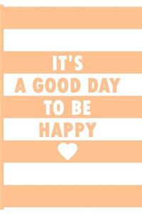It's a Good Day to Be Happy