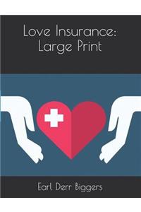 Love Insurance: Large Print