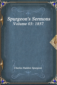 Spurgeon's Sermons Volume 03