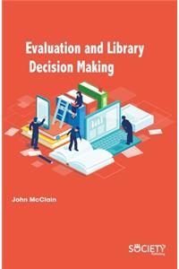 Evaluation and Library Decision Making