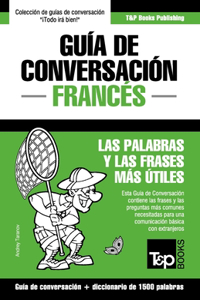 Guía de Conversación Español-Francés y diccionario conciso de 1500 palabras
