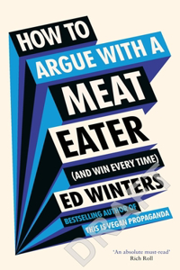 How to Argue With a Meat Eater (And Win Every Time)