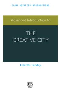 Advanced Introduction to the Creative City (Elgar Advanced Introductions series)