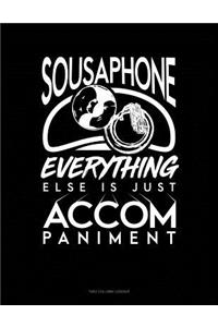 Sousaphone, Everything Else Is Just Accompaniment