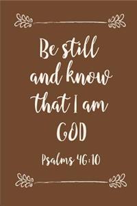 Be Still and Know That I Am God Psalms 46