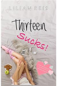 Thirteen Sucks!