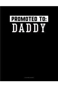 Promoted to Daddy