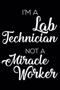 I'm A Lab Technician Not A Miracle Worker