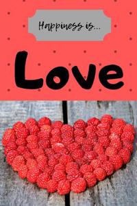 Happiness Is... Love