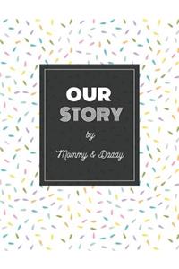 Our Story by Mommy & Daddy