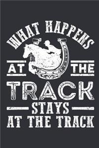 What Happens at the Track Stays at the Track