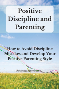 Positive Discipline and Parenting