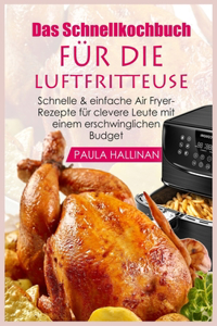 Das Schnellkochbuch für die Luftfritteuse