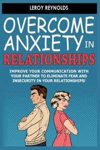 Overcome Anxiety in Relationships