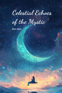 Celestial Echoes of the Mystic