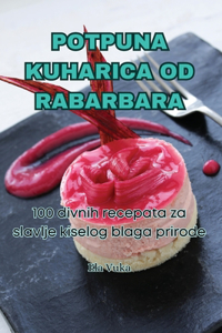 Potpuna Kuharica Od Rabarbara