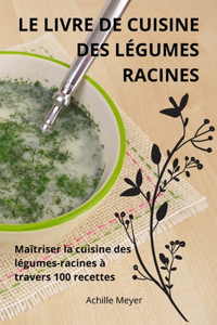 Livre de Cuisine Des Légumes Racines