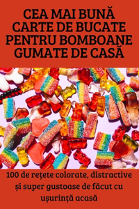 Cea Mai BunĂ Carte de Bucate Pentru Bomboane Gumate de CasĂ