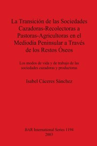 Transición de las Sociedades Cazadoras-Recolectoras a Pastoras-Agricultoras en el Mediodía Peninsular a Través de los Restos Óseos