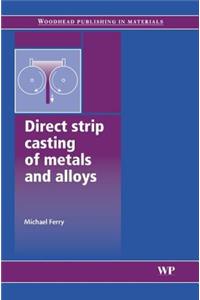 Direct Strip Casting of Metals and Alloys