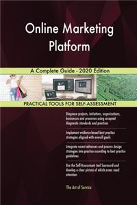 Online Marketing Platform A Complete Guide - 2020 Edition