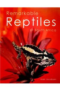 Remarkable Reptiles of South Africa