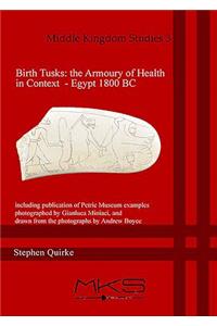 Birth Tusks: The Armoury of Health in Context - Egypt 1800 BC