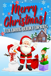 Merry Christmas ! Coloring Book for Kids