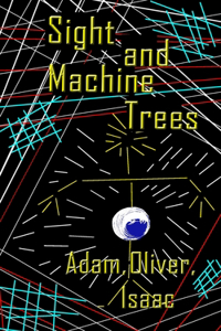 Sight and Machine Trees