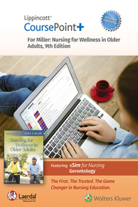 Lippincott Coursepoint+ Enhanced for Miller's Nursing for Wellness in Older Adults