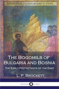 The Bogomils of Bulgaria and Bosnia