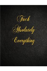 Fuck Absolutely Everything