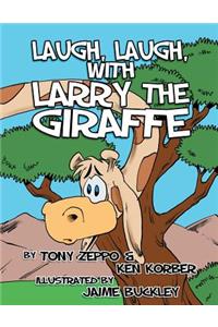 Laugh, Laugh, with Larry the Giraffe