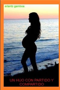 Un Hijo Con Partido Y Compartido
