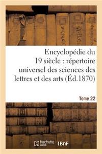 Encyclopédie Du Dix-Neuvième Siècle: Répertoire Universel Des Sciences Des Lettres Tome 22