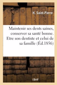 Maintenir Ses Dents Saines, c'Est Conserver Sa Santé Bonne