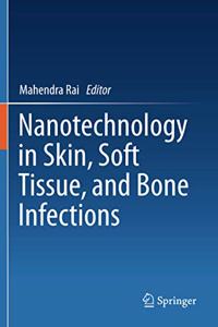 Nanotechnology in Skin, Soft Tissue, and Bone Infections