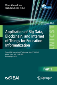 Application of Big Data, Blockchain, and Internet of Things for Education Informatization