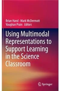 Using Multimodal Representations to Support Learning in the Science Classroom