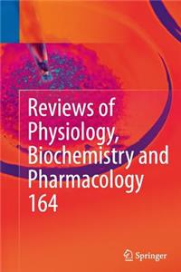 Reviews of Physiology, Biochemistry and Pharmacology, Vol. 164