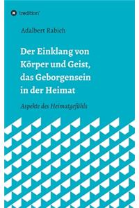 Einklang von Körper und Geist, das Geborgensein in der Heimat