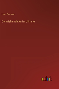 Der wiehernde Amtsschimmel